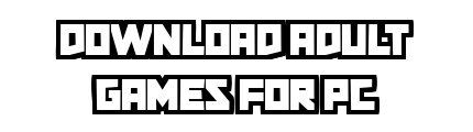 downloadadultgamesforpc.com - Download Adult Games For PC